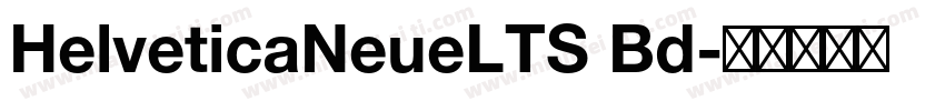 HelveticaNeueLTS Bd字体转换